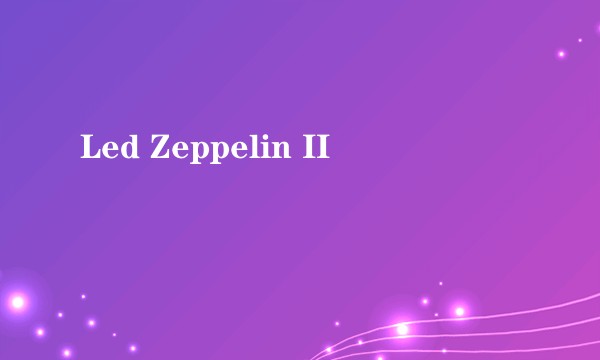Led Zeppelin II