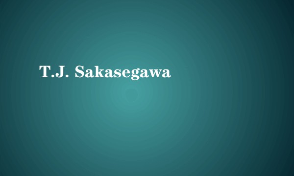 T.J. Sakasegawa