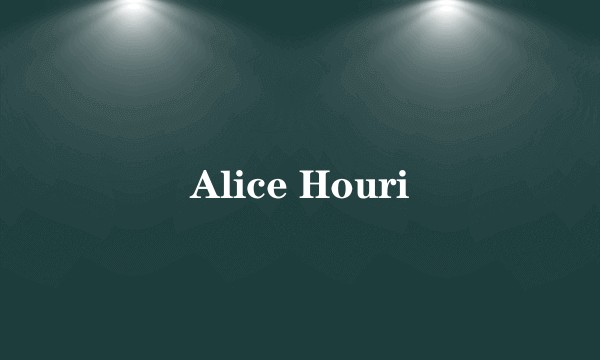 Alice Houri