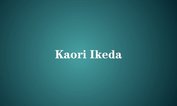 Kaori Ikeda