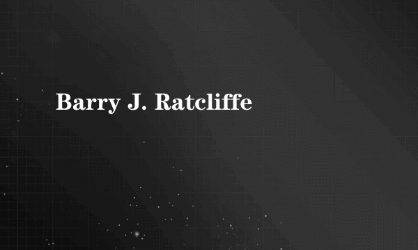 Barry J. Ratcliffe