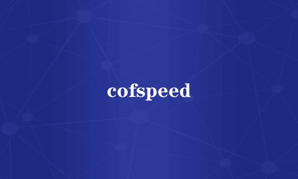 cofspeed