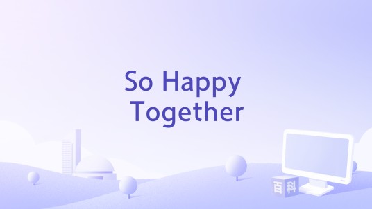 So Happy Together