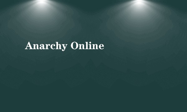 Anarchy Online