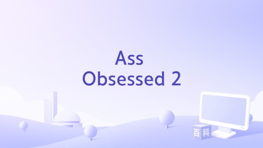 Ass Obsessed 2
