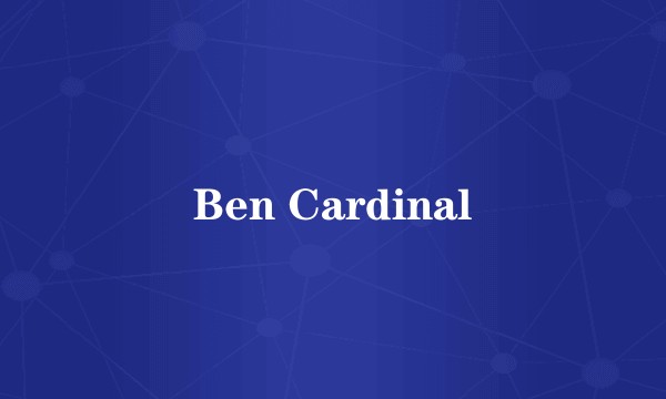 Ben Cardinal