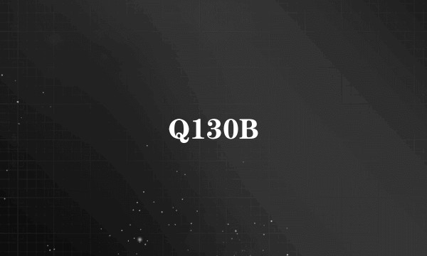 Q130B