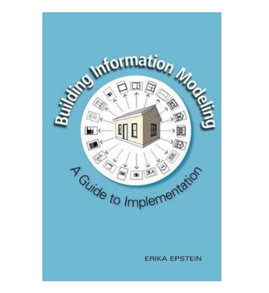 Building Information Modeling（埃里卡·爱泼斯坦撰写的建筑信息模型专著）