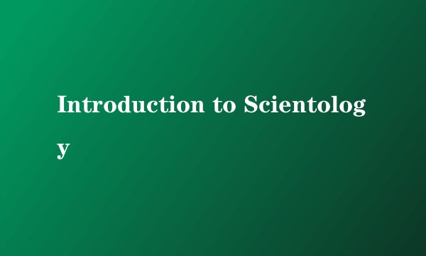 Introduction to Scientology