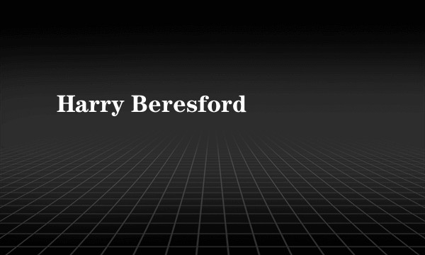 Harry Beresford