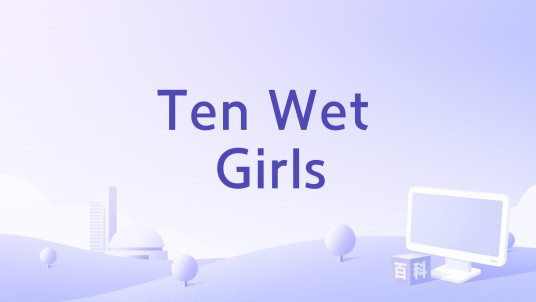 Ten Wet Girls