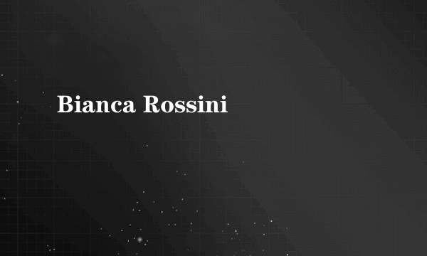 Bianca Rossini