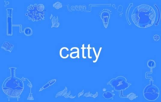 catty