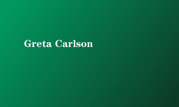 Greta Carlson