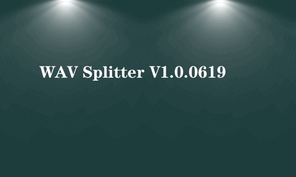 WAV Splitter V1.0.0619