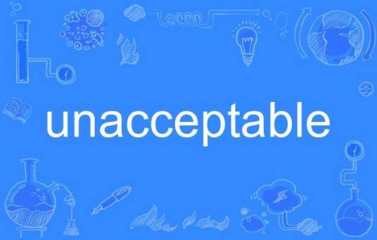 unacceptable