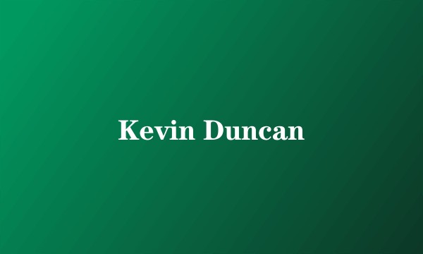 Kevin Duncan