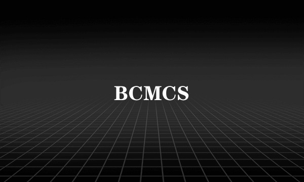 BCMCS