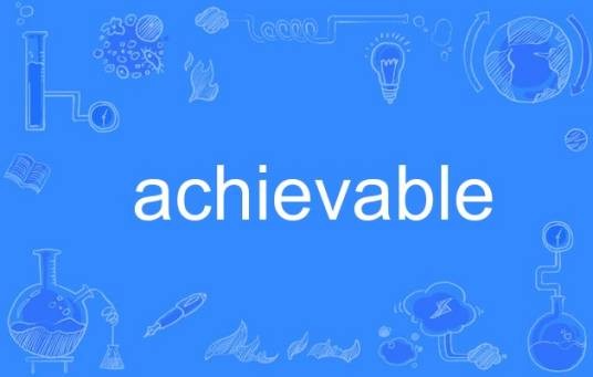 achievable