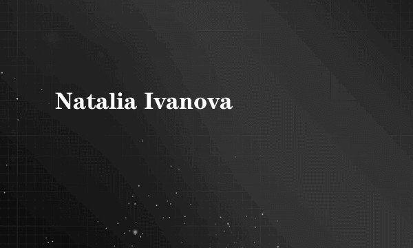 Natalia Ivanova