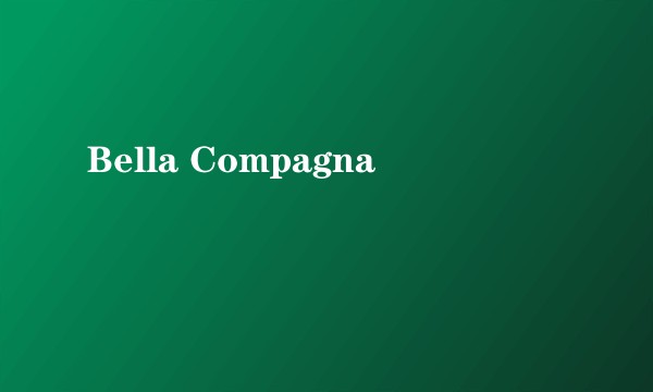 Bella Compagna