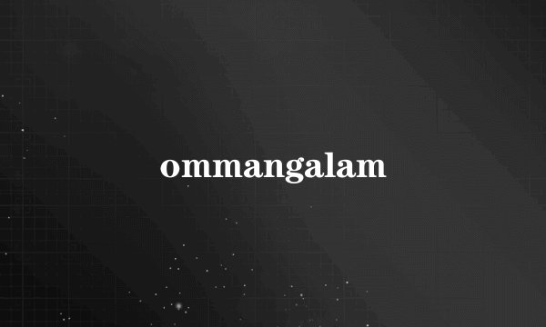 ommangalam