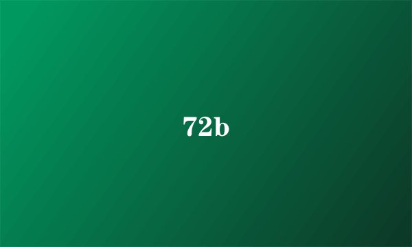 72b
