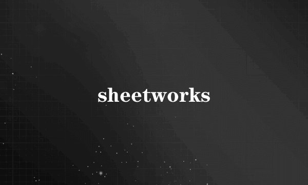 sheetworks
