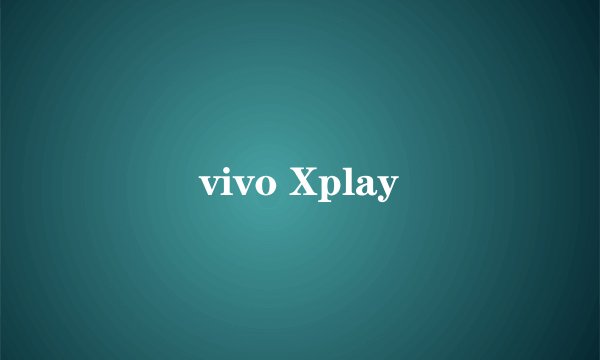vivo Xplay