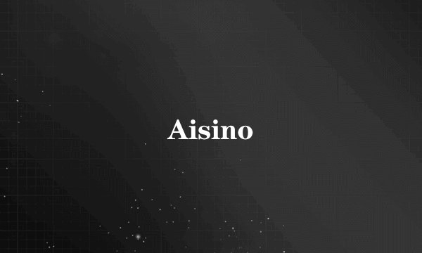 Aisino