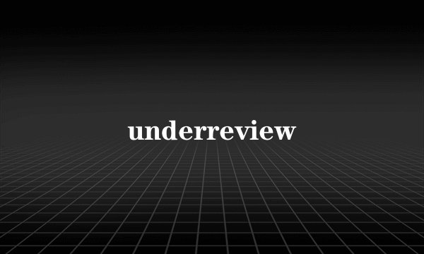 underreview